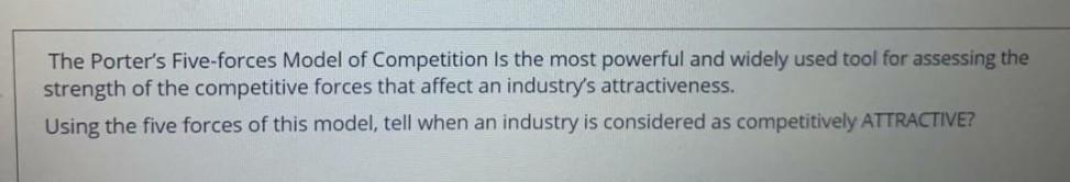 The Porter's Five-forces Model of Competition is