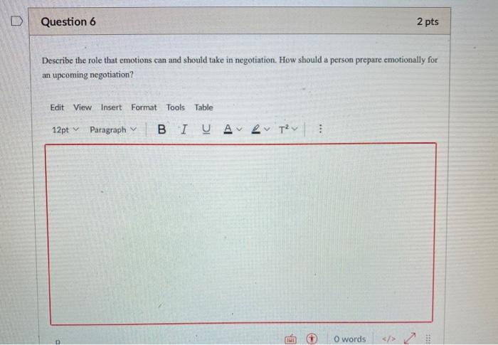 Question 6 2 pts Describe the role that emotions