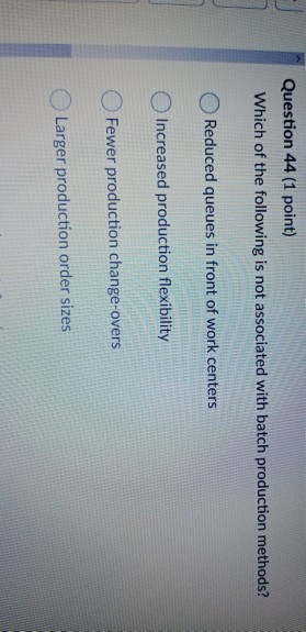 ques 44 Question 44 (1 point) Which of the