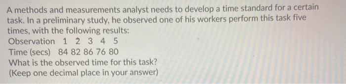 A methods and measurements analyst needs to