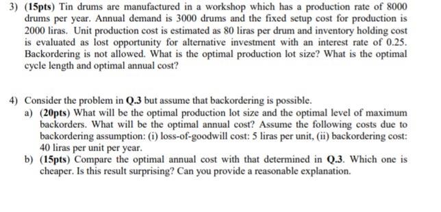 3) (15pts) Tin drums are manufactured in a