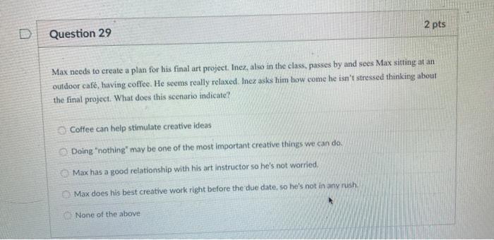 2 pts Question 29 Max needs to create a plan for