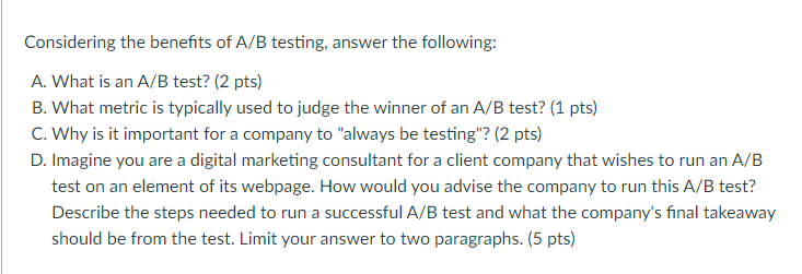 Considering the benefits of A/B testing, answer