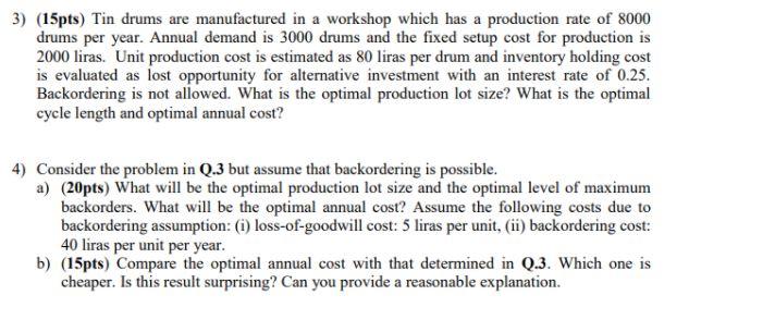 3) (15pts) Tin drums are manufactured in a