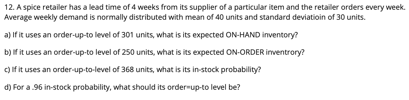 12. A spice retailer has a lead time of 4 weeks