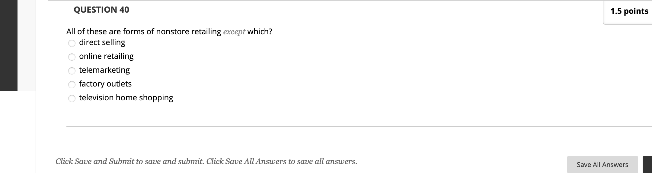 QUESTION 40 1.5 points All of these are forms of