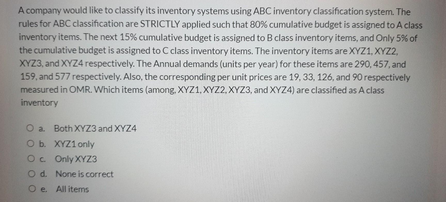 A company would like to classify its inventory