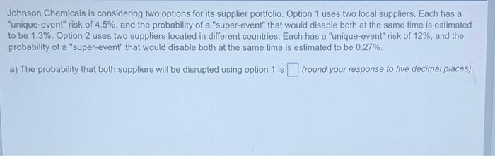 Johnson Chemicals is considering two options for