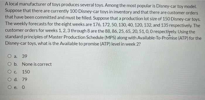 A local manufacturer of toys produces several