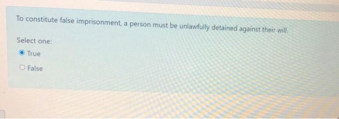 To constitute false imprisonment, a person must