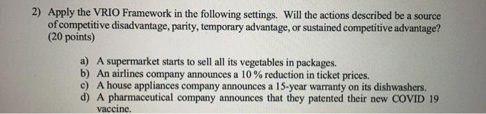 2) Apply the VRIO Framework in the following