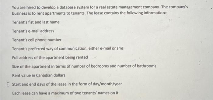 You are hired to develop a database system for a