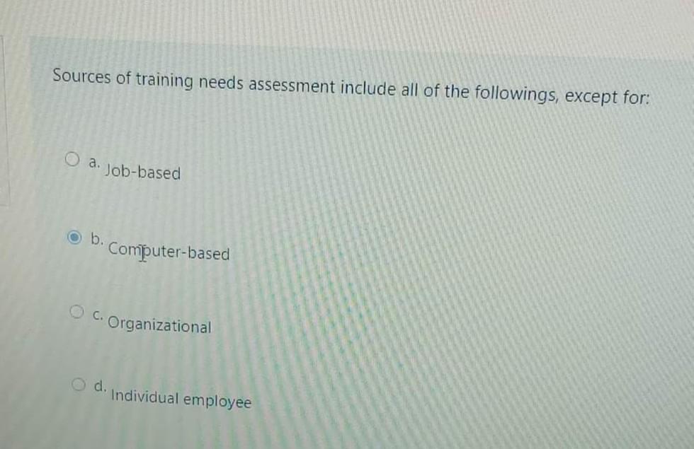 Sources of training needs assessment include all