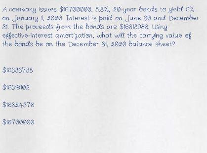 A company issues $16700000, 5.8%, 20 year bonds