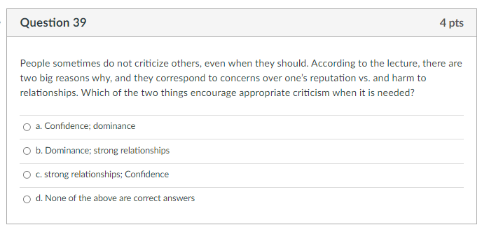 Question 39 4 pts People sometimes do not