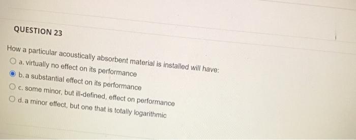 QUESTION 23 How a particular acoustically