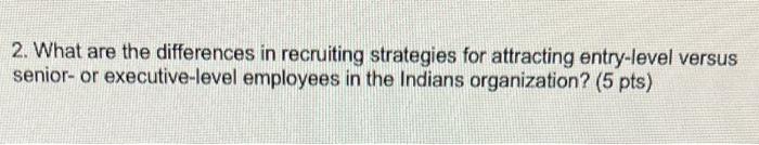 2. What are the differences in recruiting