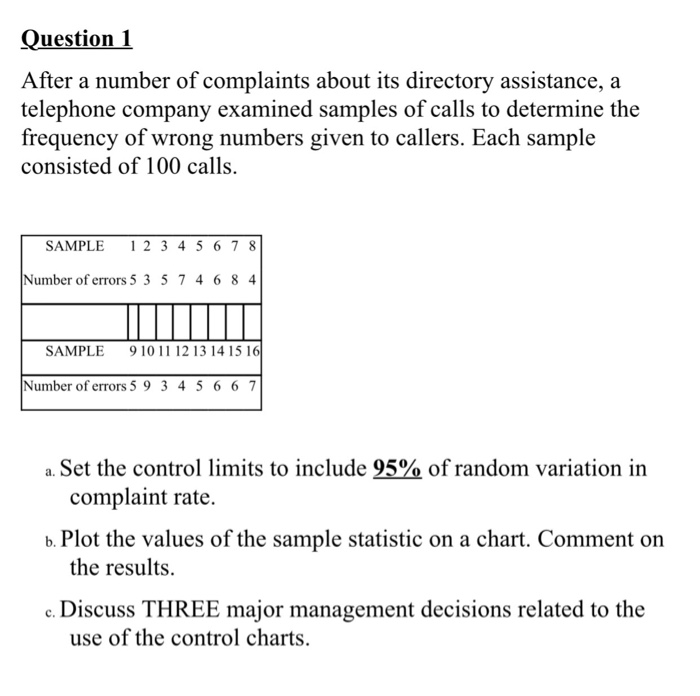 Question 1 After a number of complaints about its