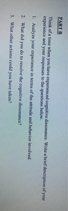 each question explain more PART B Think of a time