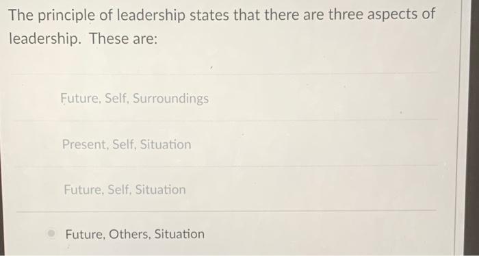 The principle of leadership states that there are