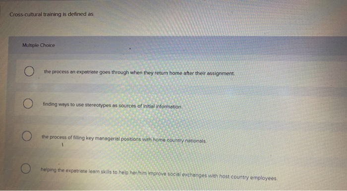Cross-cultural training is defined as Multiple