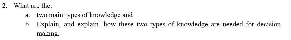 a. 2. What are the: two main types of knowledge
