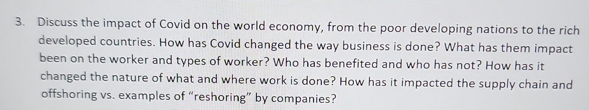 3. Discuss the impact of Covid on the world