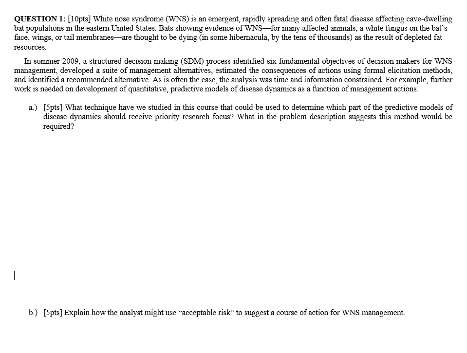QUESTION 1: [10pts] White nose syndrome (WNS) is