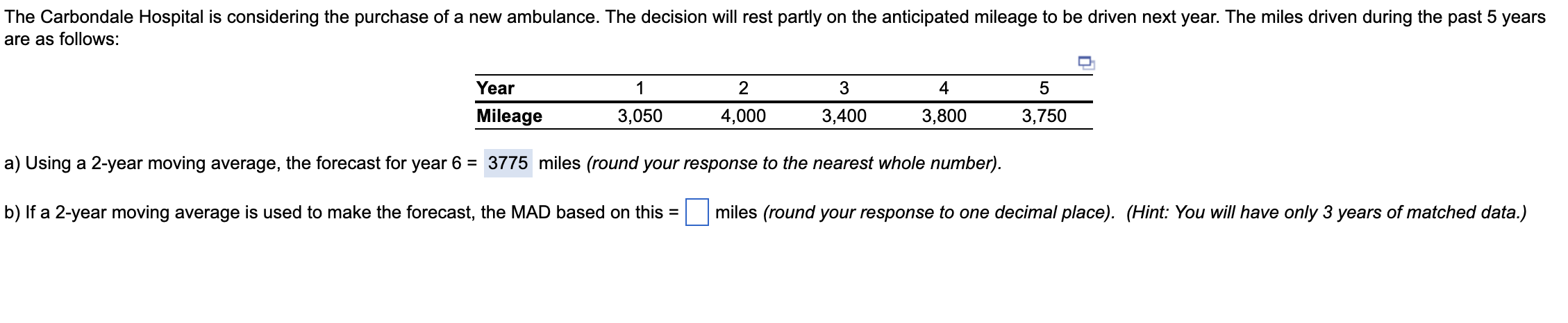 a) Using a 2-year moving average, the forecast
