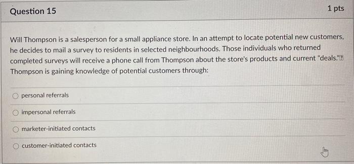 Question 15 1 pts Will Thompson is a salesperson