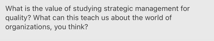 What is the value of studying strategic