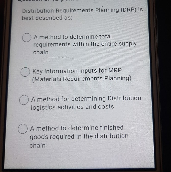 Distribution Requirements Planning (DRP) is best