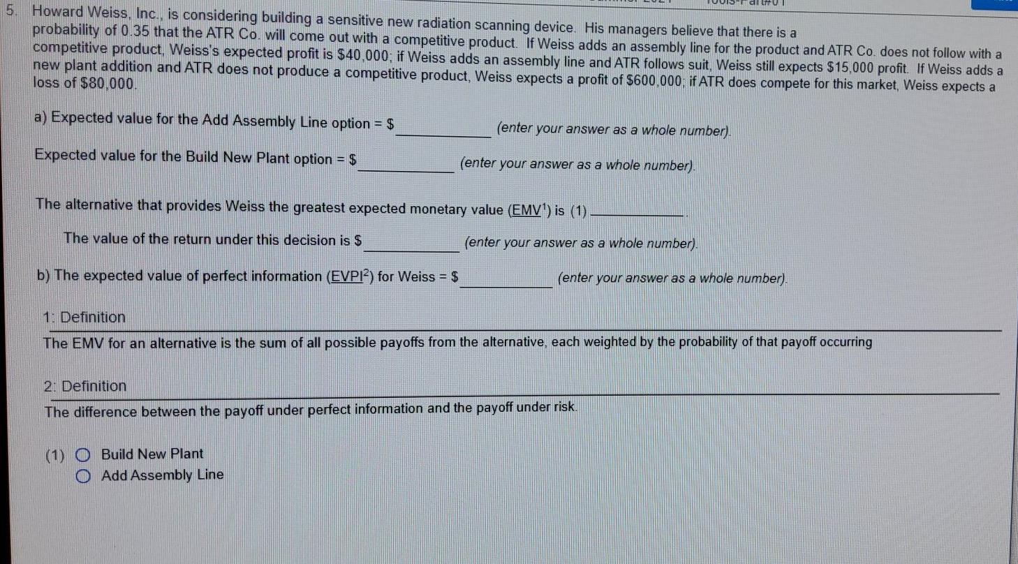 5. Howard Weiss, Inc., is considering building a