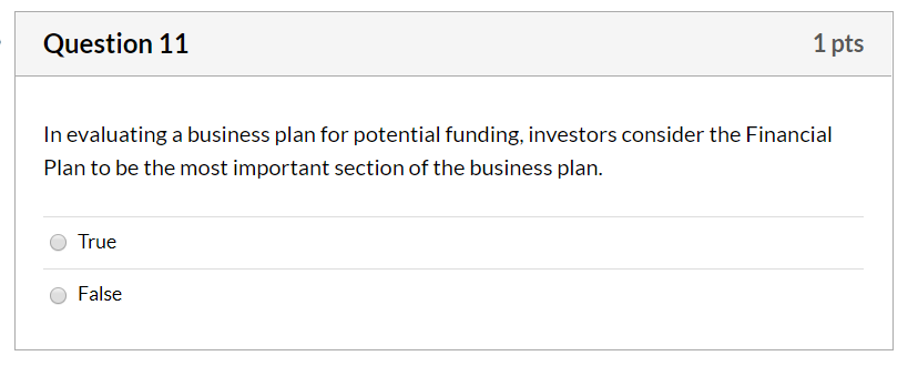 Question 11 1 pts In evaluating a business plan