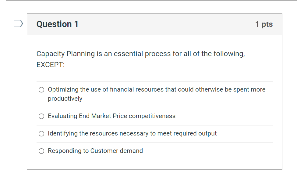 Question 1 1 pts Capacity Planning is an