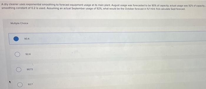 A dry cleaner uses exponential smoothing to
