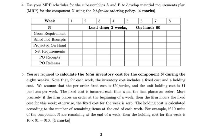 4. Use your MRP schedules for the subassemblies A