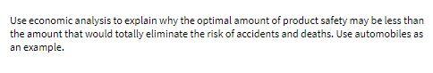 Use economic analysis to explain why the optimal
