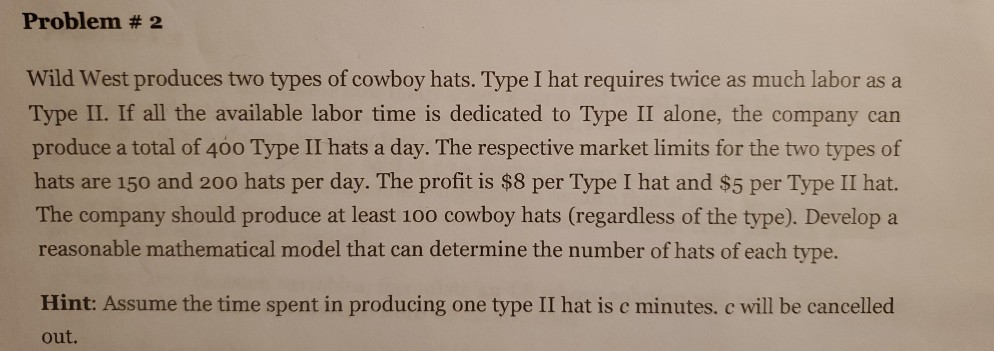 Problem # 2 Wild West produces two types of