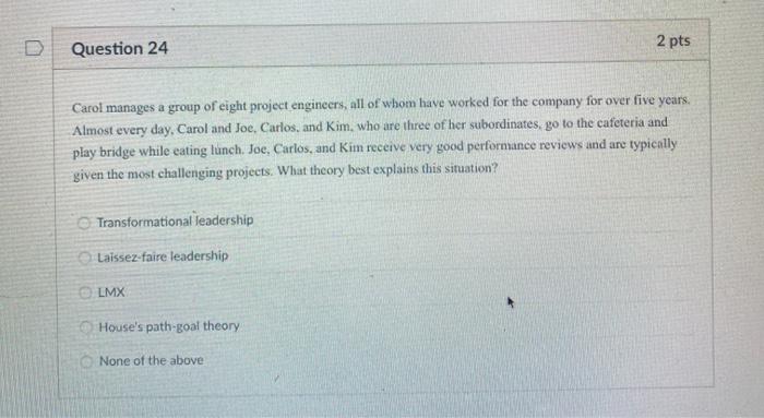 Question 24 2 pts Carol manages a group of eight