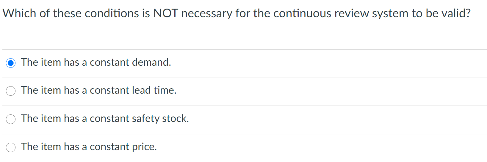 Which of these conditions is NOT necessary for