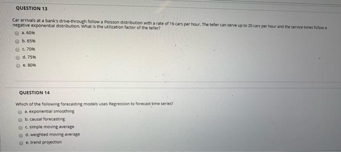 QUESTION 13 Car arrivals at a bank's