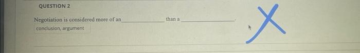 QUESTION 2 Negotiation is considered more of an