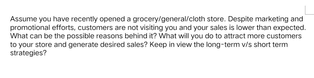 Assume you have recently opened a