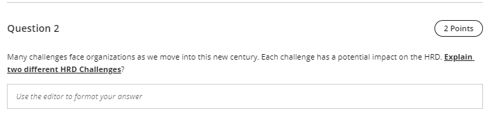Question 2 2 Points Many challenges face