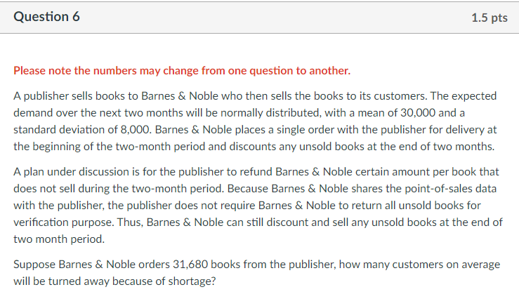 Question 6 1.5 pts Please note the numbers may