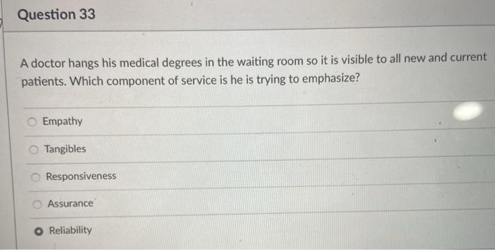 Question 33 A doctor hangs his medical degrees in