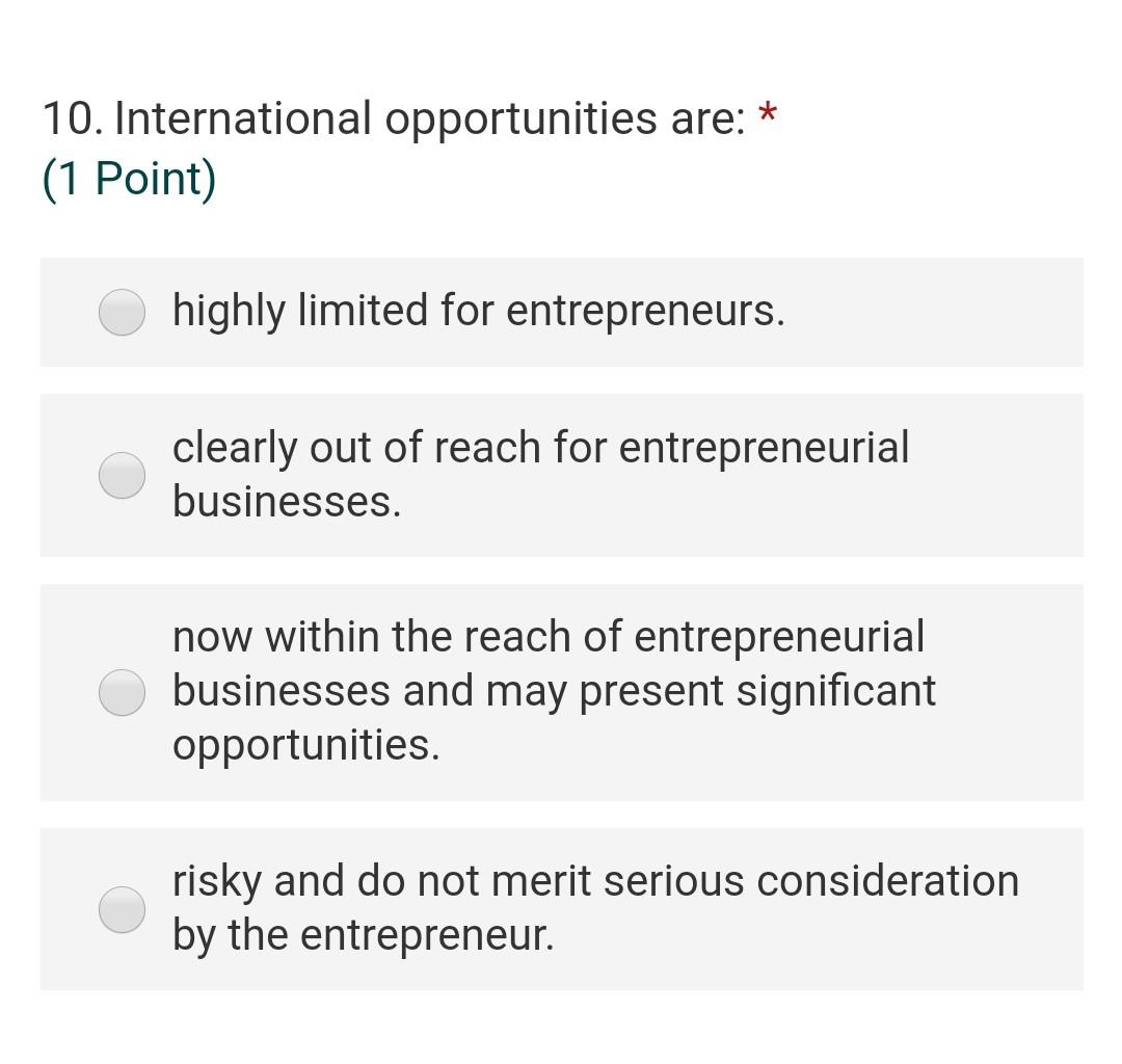 * 10. International opportunities are: (1 Point)