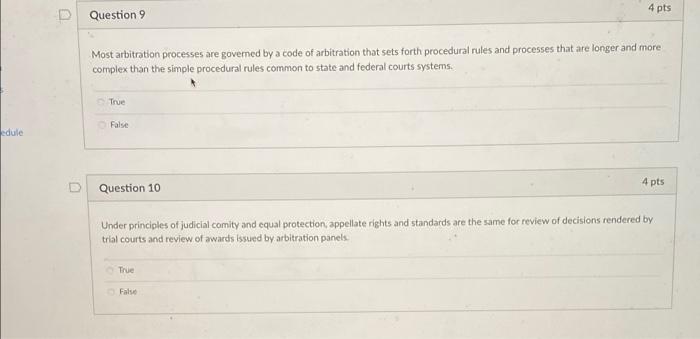 4 pts Question 9 Most arbitration processes are