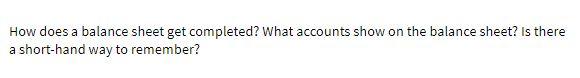 How does a balance sheet get completed? What